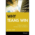 Why Teams Win: 9 Keys to Success in Business, Sport and Beyond