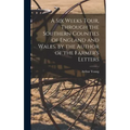 A Six Weeks Tour, Through the Southern Counties of England and Wales. by the Author of the Farmer's Letters