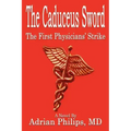 The Caduceus Sword: The First Physicians' Strike