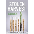 Stolen Harvest: The Hijacking of the Global Food Supply