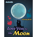 Love You to the Moon Coloring Book