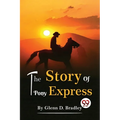 The Story Of The Pony Express