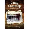 Camp Greentop: Our Favorite Years