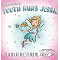 Adventures Of Tooth Fairy Jessie: Tooth Recovery Mission
