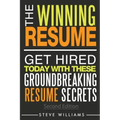 Resume: The Winning Resume, 2nd Ed. - Get Hired Today With These Groundbreaking Resume Secrets