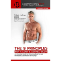 The 9 Principles for a Lean & Defined Body: An Essential Guide for Reducing Body Fat and Developing Lean Muscle at Any Age