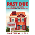 Past Due: How to Create Financial Freedom with Non Performing Notes