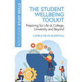 The Student Wellbeing Toolkit: Preparing for Life at College, University and Beyond