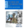 The Clinical Guide in the Emergency Room: Part 1: Diagnostics and Investigations