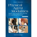 Physical Agent Modalities: Theory and Application for the Occupational Therapist