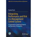 Integrating Performance and Risk in a Management Control System: A Framework to Understand Aspects and Directions of Integration