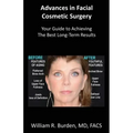 Advances in Facial Cosmetic Surgery: Your Guide to Achieving the Best Long-Term Results