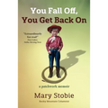 You Fall Off, You Get Back On