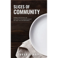 Slices of Community: Stories from Behind the Counter of the Country's Oldest Pay-What-You-Can Restaurant