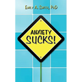 Anxiety Sucks!