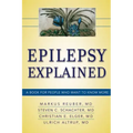 Epilepsy Explained: A Book for People Who Want to Know More