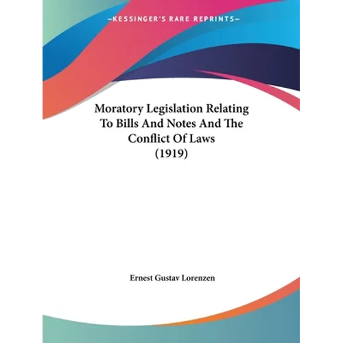 Moratory Legislation Relating To Bills And Notes And The Conflict Of Laws (1919)