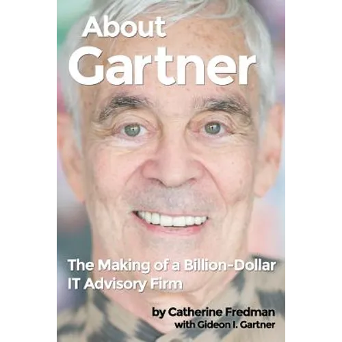 About Gartner: The Making of a Billion-Dollar IT Advisory Firm