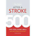 After a Stroke: 500 Tips for Living Well