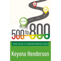 500 to 800: Your Guide to Understanding Credit