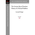 The German Idea of Freedom: History of a Political Tradition