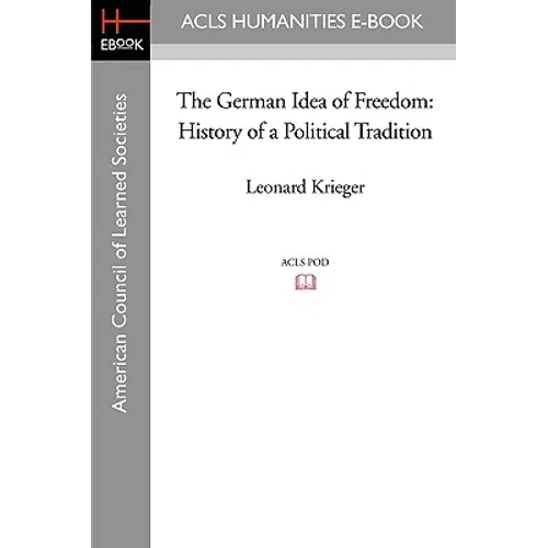The German Idea of Freedom: History of a Political Tradition