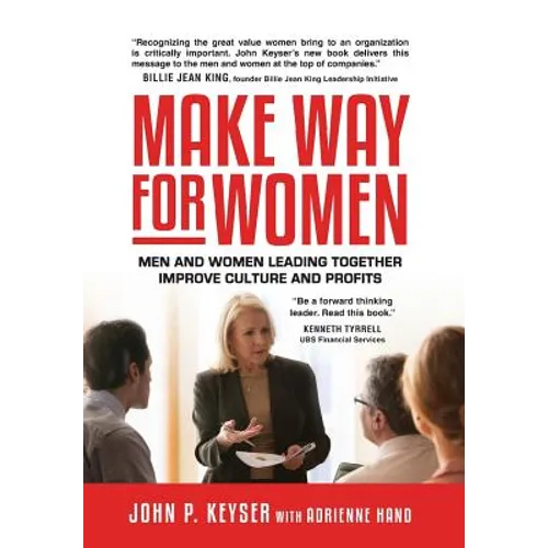 Make Way For Women: Men and Women Leading Together Improve Culture and Profits