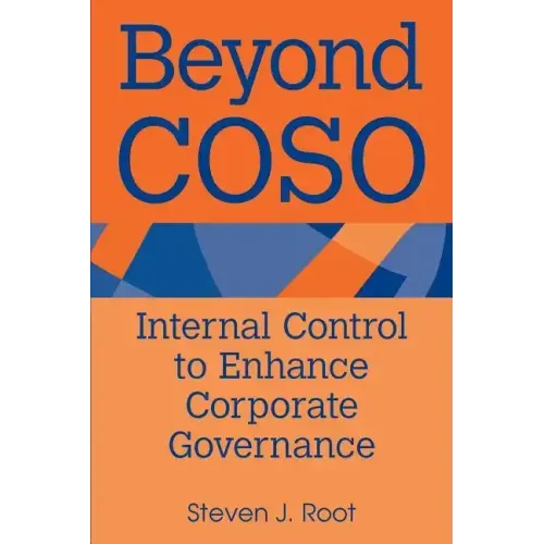 Beyond Coso: Internal Control to Enhance Corporate Governance