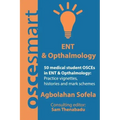 OSCEsmart - 50 medical student OSCEs in ENT & Opthalmology: Vignettes, histories and mark schemes for your finals.