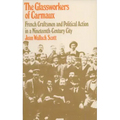 The Glassworkers of Carmaux: French Craftsmen and Political Action in a Nineteenth-Century City