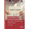 Consumption and Consumer Society: The Craft Consumer and Other Essays