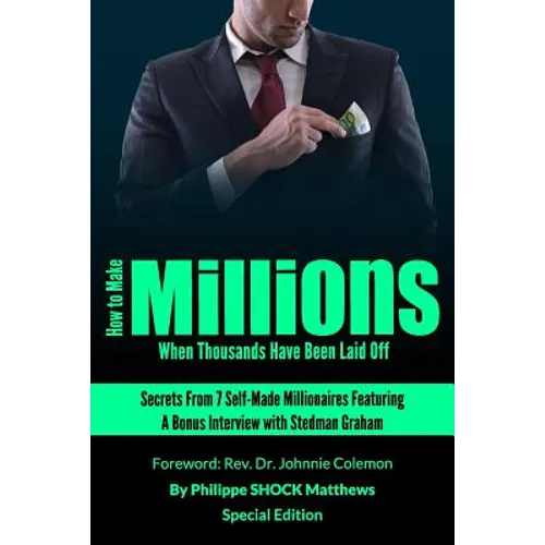 How to Make Millions When Thousands Have Been Laid Off Featuring Stedman Graham