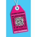 Overcoming Floccinaucinihilipilification: Valuing and Monetizing Products and Services