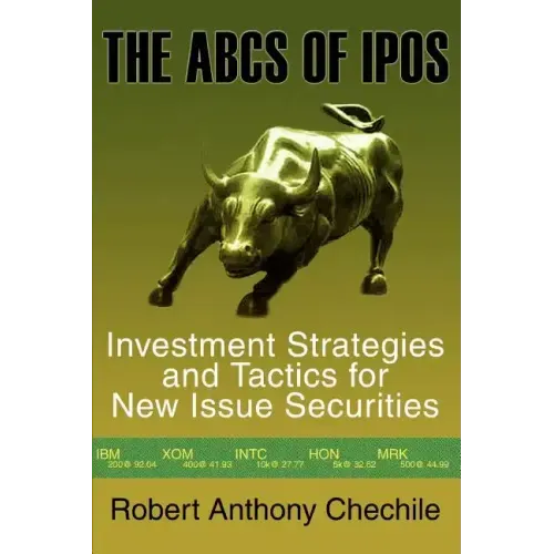 The ABCs of IPOs: Investment Strategies and Tactics for New Issue Securities