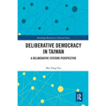Deliberative Democracy in Taiwan: A Deliberative Systems Perspective