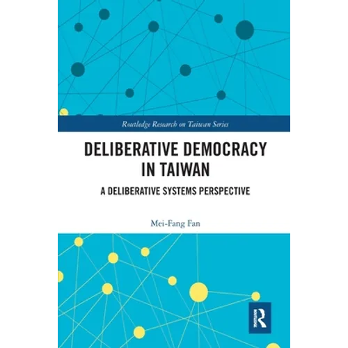Deliberative Democracy in Taiwan: A Deliberative Systems Perspective