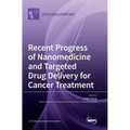 Recent Progress of Nanomedicine and Targeted Drug Delivery for Cancer Treatment