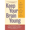 Keep Your Brain Young: The Complete Guide to Physical and Emotional Health and Longevity