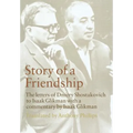 Story of a Friendship: The Letters of Dmitry Shostakovich to Isaak Glikman, 1941-1970