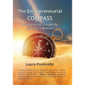 The Entrepreneurial Compass: A Guide to Joy, Prosperity and a Life in Balance