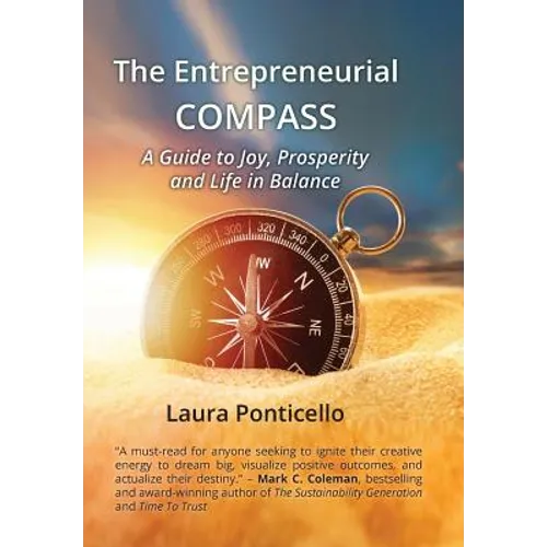 The Entrepreneurial Compass: A Guide to Joy, Prosperity and a Life in Balance