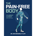 The Pain-Free Body: Simple Stretches and Exercises for Common Aches and Pains