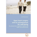 Open heart surgery and its consequences for well-being