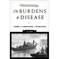 The Burdens of Disease: Epidemics and Human Response in Western History
