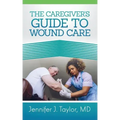 A Caregiver's Guide to Wound Care