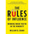 The Rules of Influence: Winning When You're in the Minority