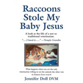Raccoons Stole My Baby Jesus