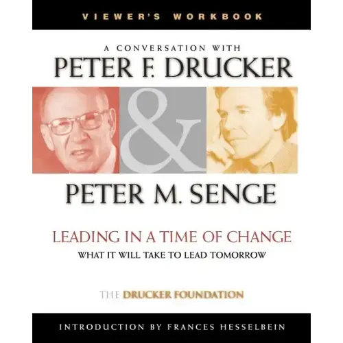 Leading in a Time of Change, Viewer's Workbook: What It Will Take to Lead Tomorrow (Video)