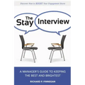 The Stay Interview: A Manager's Guide to Keeping the Best and Brightest