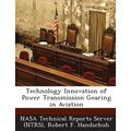 Technology Innovation of Power Transmission Gearing in Aviation